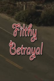 Filthy Betrayal 2013