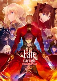 Fate/Stay Night : Unlimited Blade Works Fate/Stay Night : Unlimited Blade Works