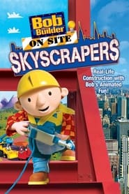 Bob the Builder On Site: Skyscrapers streaming