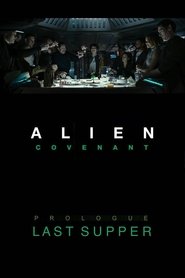 Alien: Covenant - Prologue: Last Supper (2017)