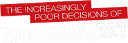 The Increasingly Poor Decisions of Todd Margaret Logo