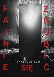 It's nice to get lost // Fajnie się zgubić