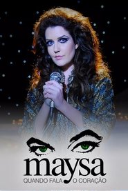 Luz, C&acirc;mera, 50 Anos: Maysa: Quando Fala o Cora&ccedil;&atilde;o - O Filme (2015)