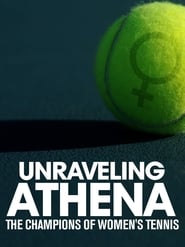 Unraveling Athena: The Champions of Women's Tennis постер