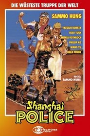 Poster Shanghai Police - Die wüsteste Truppe der Welt