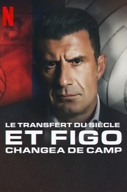 Le Transfert du siècle: Et Figo changea de camp en streaming