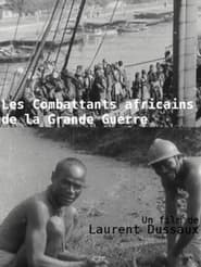 Les Combattants africains de la grande guerre streaming