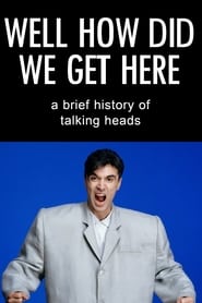 Poster Well How Did We Get Here? A Brief History of Talking Heads