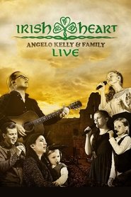 Angelo Kelly & Family - Irish Heart: Live (2018)