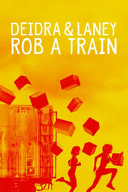 Voir Deidra & Laney rob a Train en streaming vf gratuit sur streamizseries.net site special Films streaming