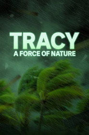 Tracy: A Force of Nature