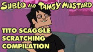 Tito Scaggle Scratching Compilation