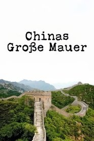Der Welt größtes Bauwerk: Chinas Große Mauer (2014)