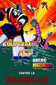 Film streaming | Goldorak, Getter Robot G, Great Mazinger contre Le Dragonosaure en streaming