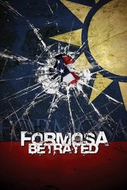 Formosa Betrayed (2010) Formosa Betrayed (2010)