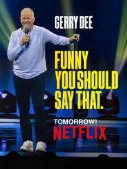 Gerry Dee: Funny You Should Say That (2025)