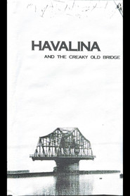 Havalina And The Creaky Old Bridge (2002)