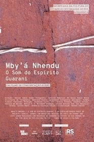 كامل اونلاين Mby’Á Nhendu – O Som do Espírito Guarani 2022 مشاهدة فيلم مترجم