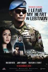 Pasukan Garuda: I Leave My Heart in Lebanon постер