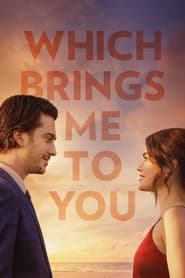 Which Brings Me to You film en streaming