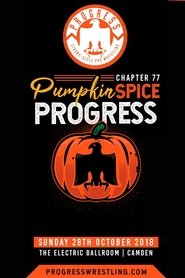 Poster PROGRESS Chapter 77: Pumpkin Spice PROGRESS 2018