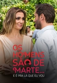 Os Homens São de Marte... E é pra Lá que Eu Vou постер