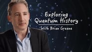 Exploring Quantum History With Brian Greene en streaming