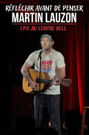 Martin Lauzon - Live au Centre Bell - Réfléchir avant de penser