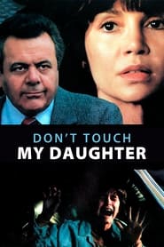 Don't Touch My Daughter постер