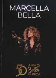 Marcella Bella - 50 anni di Bella Musica