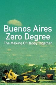 Buenos Aires Zero Degree: The Making of 'Happy Together' постер