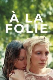 À la folie en streaming – Voir Films