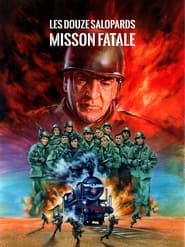 Les Douze Salopards : Mission fatale streaming