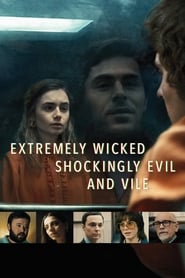 Voir Extremely Wicked, Shockingly Evil and Vile en streaming VF sur StreamizSeries.com | Serie streaming