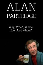 Alan Partridge: Why, When, Where, How and Whom? постер