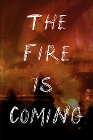 The Fire is Coming