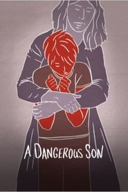 A Dangerous Son Kompletter Film Deutsch