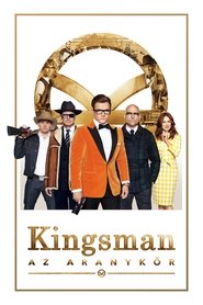 Kingsman: Az aranykör 2017 Teljes Film Magyarul Online