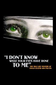Poster I Don't Know What Your Eyes Have Done to Me 2003