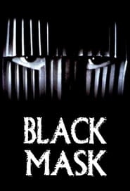 Black Mask - Saga en streaming