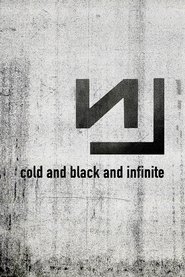 Nine Inch Nails: Live - Cold and Black and Infinite) Nine Inch Nails: Live - Cold and Black and Infinite (2020)