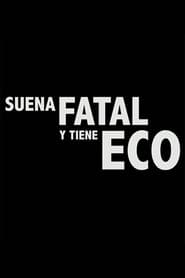 Poster Suena fatal y tiene eco