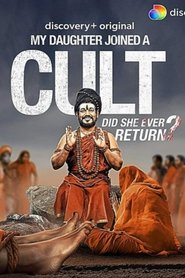 My Daughter Joined A Cult 2022 Discovery Plus Series Season 1 All Episodes Download Hindi & Multio Audio | DSCV WEB-DL 1080p 720p 480p