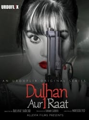 Dulhan Aur Aik Raat S01 2021 UF Web Series Hindi WebRip All Episodes 480p 720p 1080p