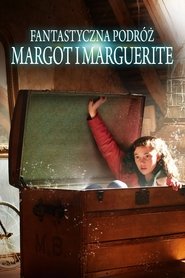 Fantastyczna podróż Margot i Marguerite Cały Film PL