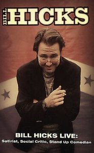 Bill Hicks Live: Satirist, Social Critic, Stand-up Comedian