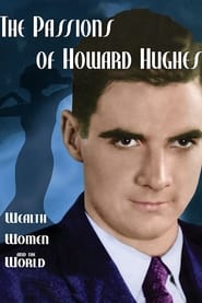 The Passions of Howard Hughes