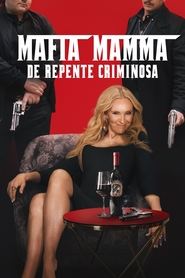 Mafia Mamma: De Repente Criminosa Online Dublado em HD