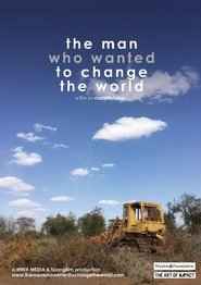 The Man Who Wanted to Change the World (2016)