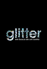 Glitter - Em busca de um sonho (2012)